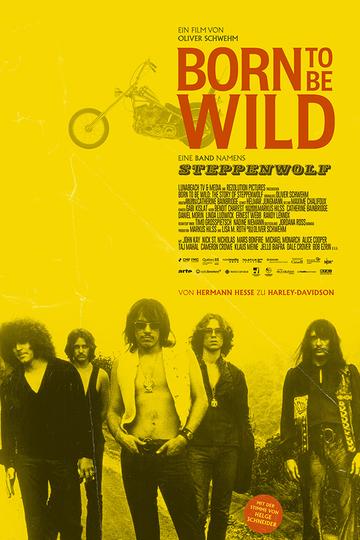Born to be Wild - Eine Band Namens Steppenwolf Poster Born to be Wild - Eine Band Namens Steppenwolf