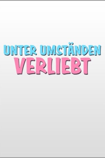 Poster Unter Umständen verliebt