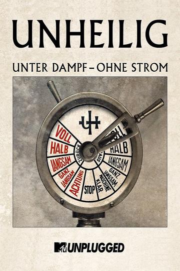 Unheilig – MTV Unplugged »Unter Dampf – Ohne Strom« Poster Unheilig – MTV Unplugged »Unter Dampf – Ohne Strom«
