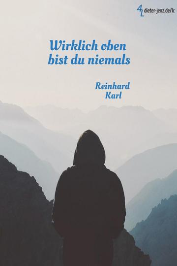 Poster Wirklich oben bist du nie - Reinhard Karl