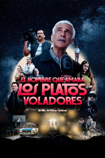 Poster The Man Who Loved UFOs: El Hombre Que Amaba Los Platos Voladores