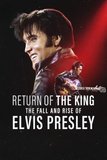 Poster Die Rückkehr des Kings: Der Aufstieg und Fall von Elvis Presley
