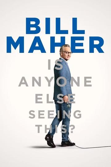 Bill Maher: Is Anyone Else Seeing This? Poster Bill Maher: Is Anyone Else Seeing This?